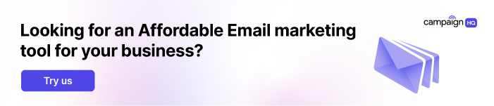 Looking for affordable email marketing tool for your business ? try CampaignHQ